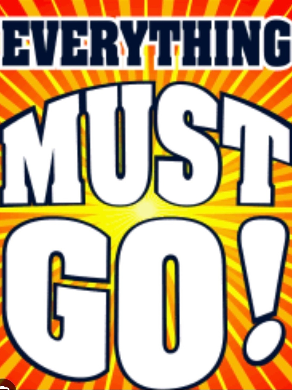Everything Must Go! MAKE AN OFFER